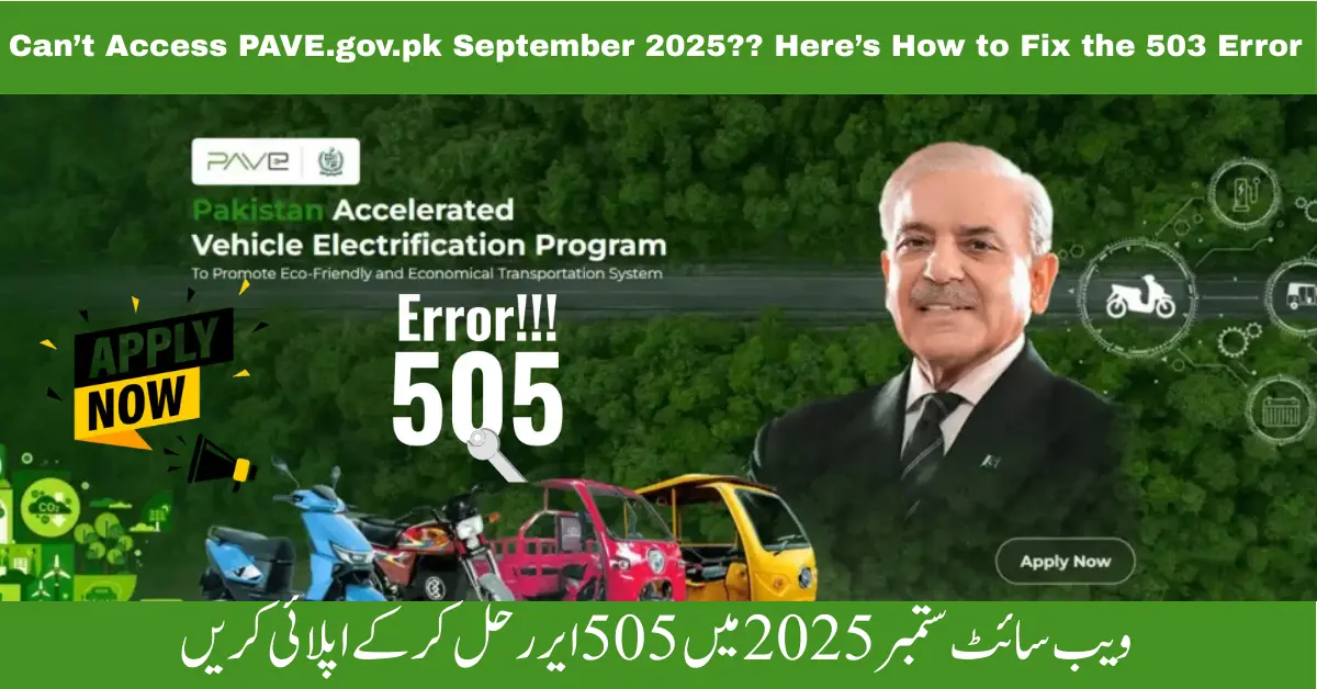 Can’t Access PAVE.gov.pk September 2025?? Here’s How to Fix the 503 Error and Apply Today